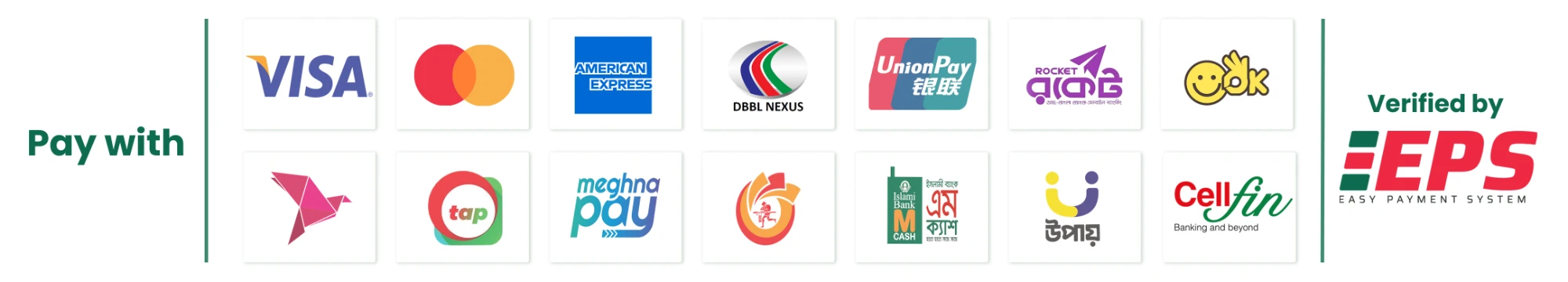 Pay with Visa, Mastercard, American Express, DBBL Nexus, UnionPay, Rocket, OK Wallet, bKash, Tap, Meghna Pay, Nagad, Islami Bank mCash, Upay and Cellfin — verified by EPS (Easy Payment System)
